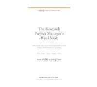The Research Project Manager's Workbook: IRB Tracking, Grant Cycles, Manuscript Pipeline & Lab Budgets for the PM or PI Who Runs a Program