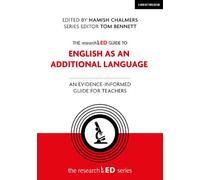The researchED Guide to English as an Additional Language: An evidence-informed guide for teachers