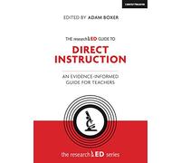 The researchED Guide to Explicit and Direct Instruction: An evidence-informed guide for teachers (The researchED series)