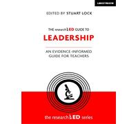 The researchED Guide to Leadership – An evidence-informed guide for teachers