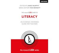 The researchED Guide to Literacy: An evidence-informed guide for teachers
