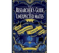 The Researcher's Guide to Unexpected Mates: 1 (Spellbound)