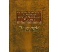 The Researchers Library of Ancient Texts: Volume One -- The Apocrypha Includes the Books of Enoch, Jasher, and Jubilees