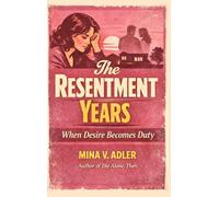 The Resentment Years: When Desire Becomes Duty