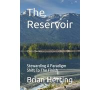 The Reservoir: Stewarding A Paradigm Shift To The Finish