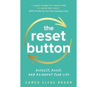 The Reset Button: Reflect, Reset, and Reinvent Your Life