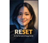 The Reset: It's Not Too Late to Change the Bet | A Guide to Overcoming Online Gambling Addiction and Reclaiming Your Life