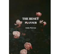 The Reset Planner - A Minimalist Daily Organizer for Clarity, Balance & Productivity