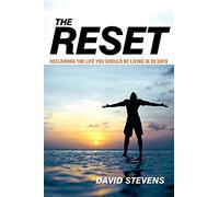 The Reset: Reclaiming The Life You Should Be Living In 28 Days