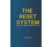 The Reset System: A 90-Day Realignment Method