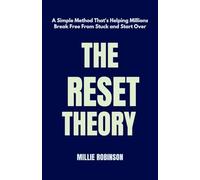 The Reset Theory: A Simple Method That's Helping Millions Break Free From Stuck and Start Over