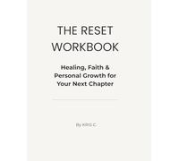 The Reset Workbook: Healing, Faith & Personal Growth for Your Next Chapter