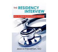 The Residency Interview: How To Make the Best Possible Impression