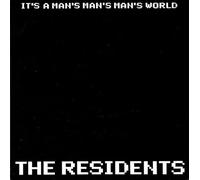 The Residents - It's A Man's Man's Man's World