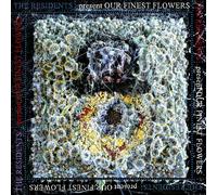 THE RESIDENTS - OUR FINEST FLOWERS [VINYL]