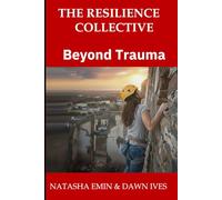 The Resilience Collective: Beyond Trauma