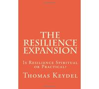 The Resilience Expansion: Is Resilience Spiritual or Practical?
