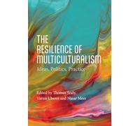 The Resilience of Multiculturalism: Ideas, Politics, Practice