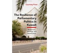 The Resilience of Parliamentary Politics in Kuwait: Parliament, Rentierism, and Society