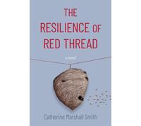 The Resilience Of Red Thread : A Novel