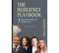 The Resilience Playbook: 7 Essential Strategies for Entrepreneurs