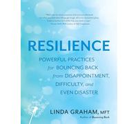 The Resilience Toolkit: Powerful Practices for Bouncing Back from Disappointment, Difficulty, and Even Disaster