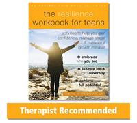 The Resilience Workbook for Teens: Activities to Help You Gain Confidence, Manage Stress, and Cultivate a Growth Mindset