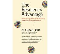 The Resiliency Advantage: Master Change, Thrive Under Pressure, and Bounce Back from Setbacks (AGENCY/DISTRIBUTED)