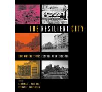 The Resilient City: How Modern Cities Recover from Disaster