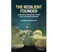 The Resilient Founder: Lessons in Endurance from Startup Entrepreneurs
