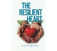 The Resilient Heart: A Journey In Poetry