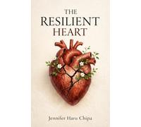 The Resilient Heart: From Asylum Seeker to Advocate and Coach: From Asylum Seeker to Advocate and Coach