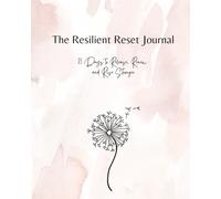 The Resilient Reset Journal: 21 Day to Release, Renew and Rise Stronger