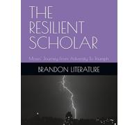 THE RESILIENT SCHOLAR: Moses' Journey From Adversity To Triumph (MAKENA BRANDONS BOOKS)