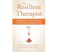 The Resilient Therapist: Healing from Career-Altering Adverse Psychological Events