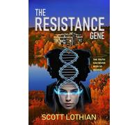 The Resistance Gene: a genetic showdown between profit-driven science and the untamed resistance of life itself