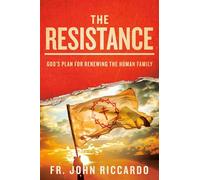 The Resistance: God's Plan for Restoring the Human Family