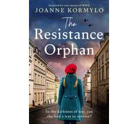 The Resistance Orphan : An emotional and gripping WW2 historical novel