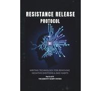 The Resistance Release Protocol (The Identity Scripts System)