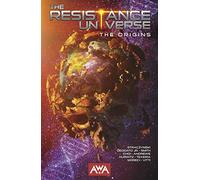 The Resistance Universe: The Origins