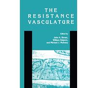 The Resistance Vasculature: A Publication of the University of Vermont Center for Vascular Research (Vascular Biomedicine)
