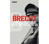 The Resistible Rise of Arturo Ui (Modern Plays): v.6