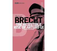The Resistible Rise of Arturo Ui (Modern Plays)
