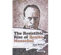 The Resistible Rise Of Benito Mussolini