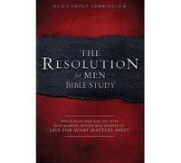 The Resolution for Men: A Small-Group Bible Study by Kendrick, Stephen, Kendrick, Alex (2013) Paperback