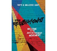 The Resolutionist: Welcome To The Anti-Retirement Movement
