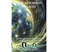 The Resonant Earth: Ancient Technologies of Telluric Energy and Consciousness