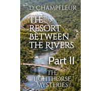 The Resort Between the Rivers: Part II (The Lighthorse Mysteries)