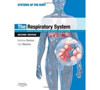 The Respiratory System: Basic science and clinical conditions (Systems of the Body)
