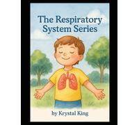 The Respiratory System System Series (Human Anatomy for Kids)